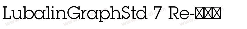 LubalinGraphStd 7 Re字体转换